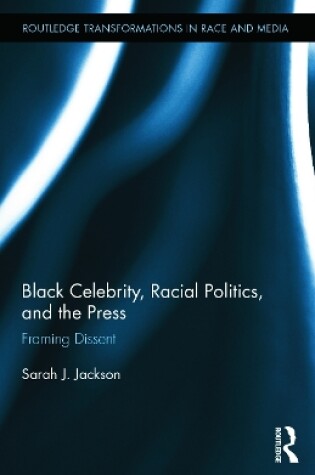 Cover of Black Celebrity, Racial Politics, and the Press