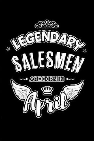 Cover of Legendary Salesmen Are Born in April