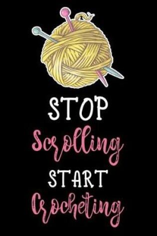 Cover of Stop Scrolling Start Crocheting