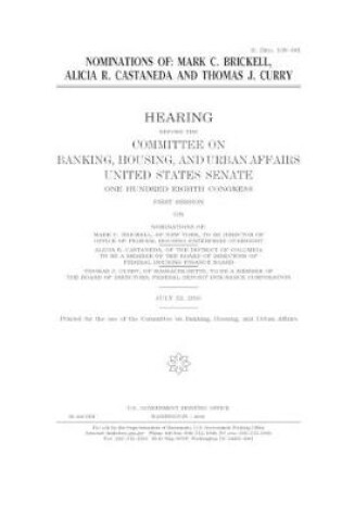 Cover of Nominations of Mark C. Brickell, Alicia R. Castaneda, and Thomas J. Curry