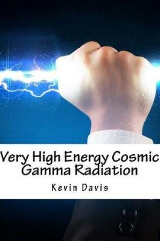 Cover of Very High Energy Cosmic Gamma Radiation