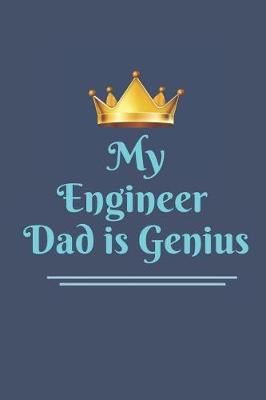 Book cover for My Engineer Dad is Genius Notebook Journal