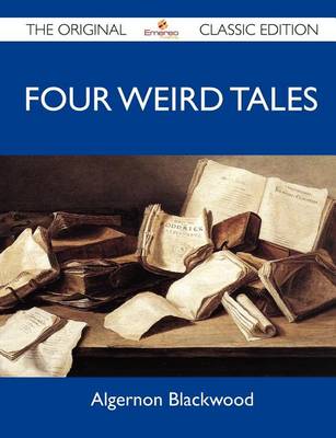 Book cover for Four Weird Tales - The Original Classic Edition