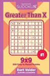 Book cover for Sudoku Greater Than X - 200 Easy to Master Puzzles 9x9 (Volume 1)