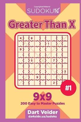 Book cover for Sudoku Greater Than X - 200 Easy to Master Puzzles 9x9 (Volume 1)