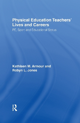 Book cover for Physical Education: Teachers' Lives And Careers