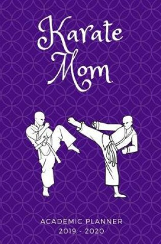 Cover of Karate Mom 2019 - 2020 Academic Planner