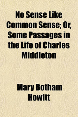 Book cover for No Sense Like Common Sense; Or, Some Passages in the Life of Charles Middleton
