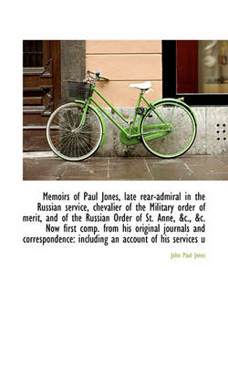 Book cover for Memoirs of Paul Jones, Late Rear-Admiral in the Russian Service, Chevalier of the Military Order of