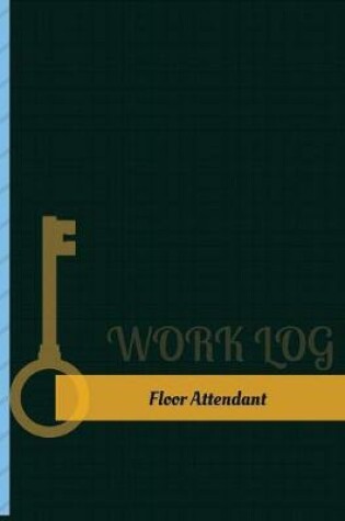 Cover of Floor Attendant Work Log