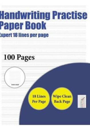 Cover of Handwriting Practise Paper Book (Highly advanced 18 lines per page)