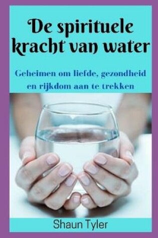 Cover of De spirituele kracht van water