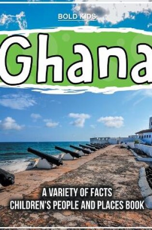 Cover of Ghana A Variety Of Facts