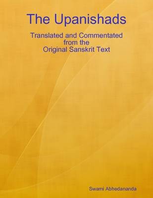 Book cover for The Upanishads: Translated and Commentated from the Original Sanskrit Text