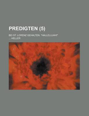 Book cover for Predigten (5); Bei St. Lorenz Gehalten. Hallelujah!