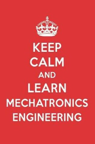 Cover of Keep Calm and Learn Mechatronics Engineering