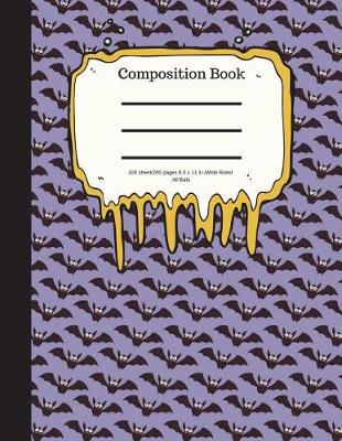 Book cover for Composition Book 100 Sheet/200 Pages 8.5 X 11 In.-Wide Ruled- All Bats