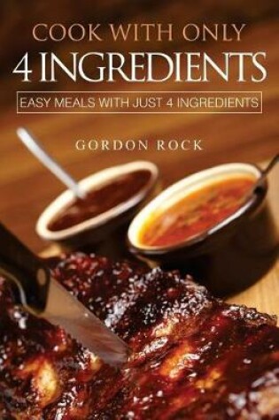 Cover of Cook with Only 4 Ingredients