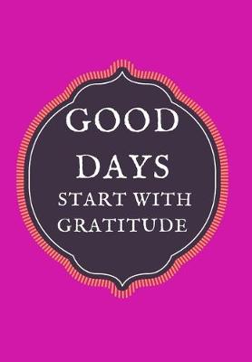 Book cover for Good Days Start with Gratitude