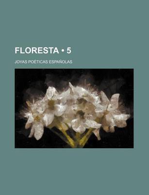 Book cover for Floresta (5); Joyas Poeticas Espanolas