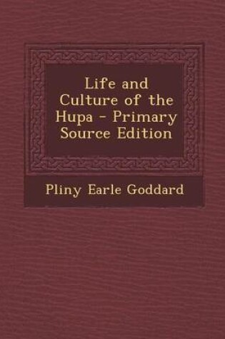 Cover of Life and Culture of the Hupa - Primary Source Edition