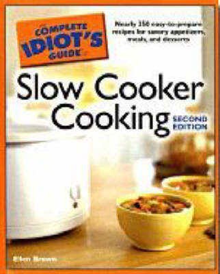 Book cover for The Complete Idiot's Guide to Slow Cooker Cooking