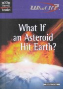 Book cover for What If an Asteroid Hit Earth?