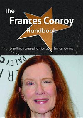 Book cover for The Frances Conroy Handbook - Everything You Need to Know about Frances Conroy