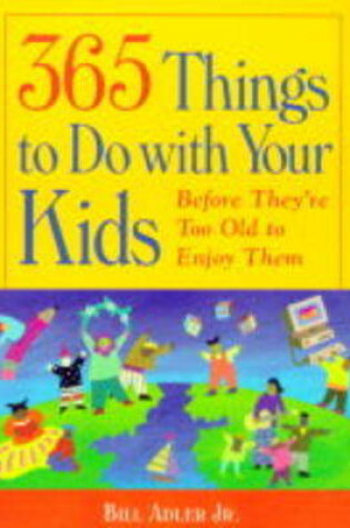 Cover of 365 Things to Do with Your Kids