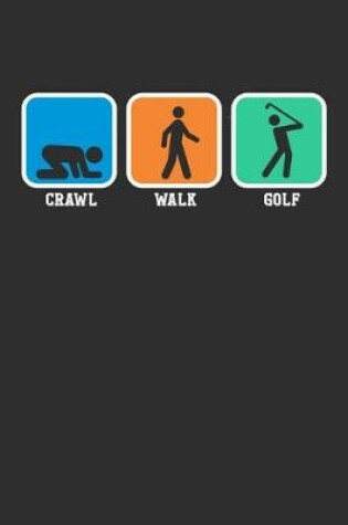 Cover of Crawl Walk Golf