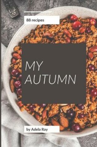 Cover of My 88 Autumn Recipes