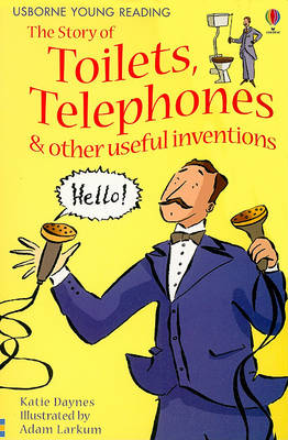 Book cover for The Story of Toilets, Telephones & Other Useful Inventions