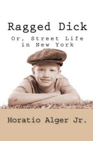 Cover of Ragged Dick; Or, Street Life in New York