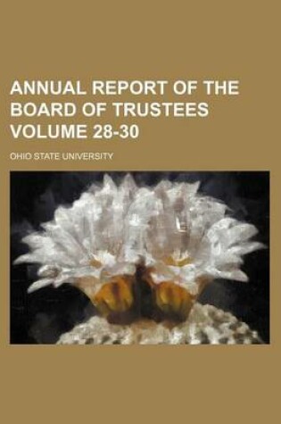 Cover of Annual Report of the Board of Trustees Volume 28-30