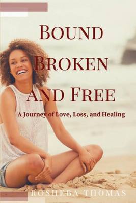 Cover of Bound, Broken and Free