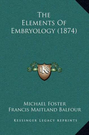 Cover of The Elements of Embryology (1874)