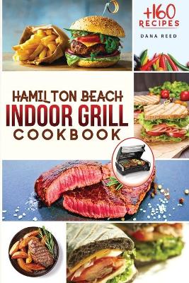 Book cover for Hamilton Beach Indoor Grill Cookbook