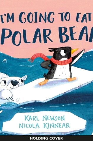 Cover of I'm Going to Eat a Polar Bear