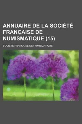 Cover of Annuaire de La Societe Francaise de Numismatique (15)