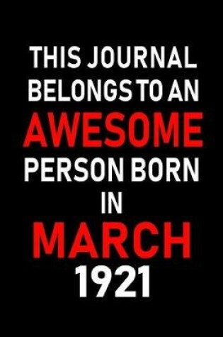 Cover of This Journal Belongs to an Awesome Person Born in March 1921