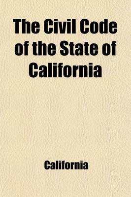 Book cover for The Civil Code of the State of California Volume 2