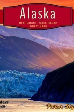 Cover of Alaska Real Estate Open House Guest Book