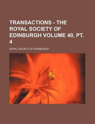 Book cover for Transactions - The Royal Society of Edinburgh Volume 40, PT. 4