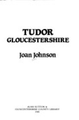 Cover of Tudor Gloucestershire