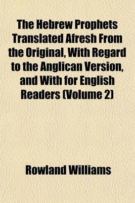 Book cover for The Hebrew Prophets Translated Afresh from the Original, with Regard to the Anglican Version, and with for English Readers (Volume 2)