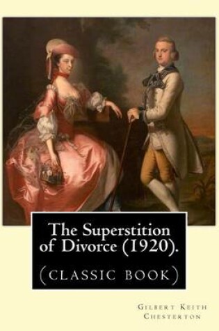 Cover of The Superstition of Divorce (1920).By