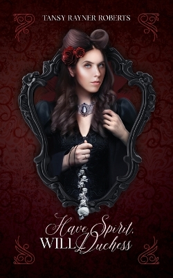 Book cover for Have Spirit, Will Duchess