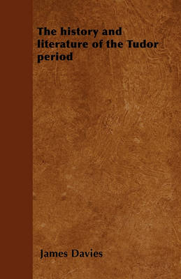 Book cover for The History and Literature of the Tudor Period