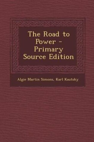 Cover of The Road to Power - Primary Source Edition