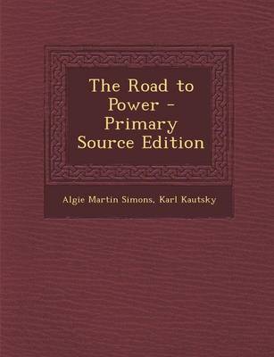 Book cover for The Road to Power - Primary Source Edition